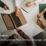Built for Talent: Designing Workplaces That Attract, Engage, and Retain